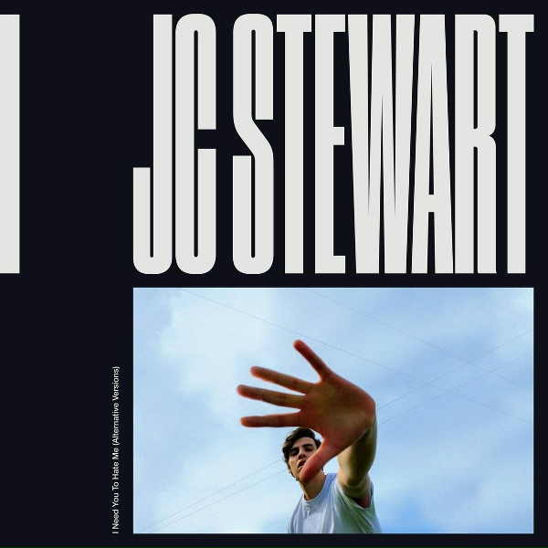 JC Stewart - I Need You To Hate Me