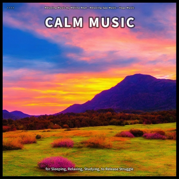 Relaxing Music by Melina Reat, Relaxing Spa Music, Yoga Music - Terrific Relaxation