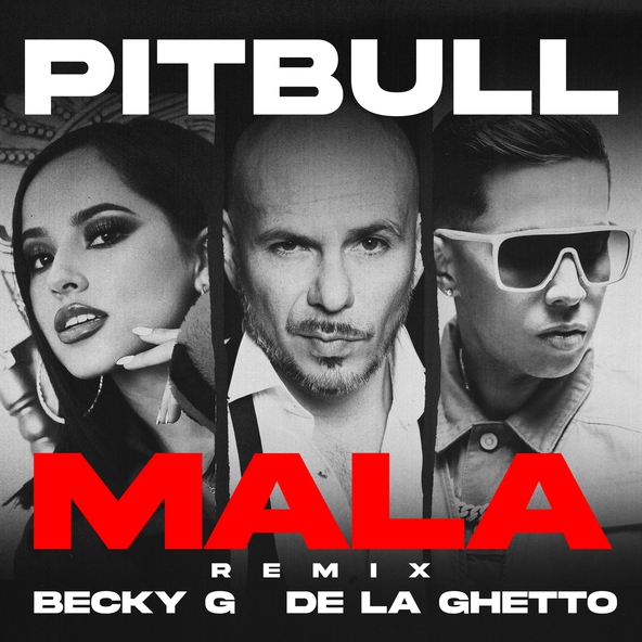 Becky G., De La Ghetto, Pitbull - Mala (feat. Becky G & De La Ghetto)