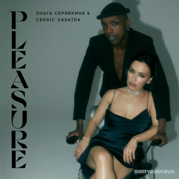 SERYABKINA, Cedric Gasa&iuml;da - Pleasure