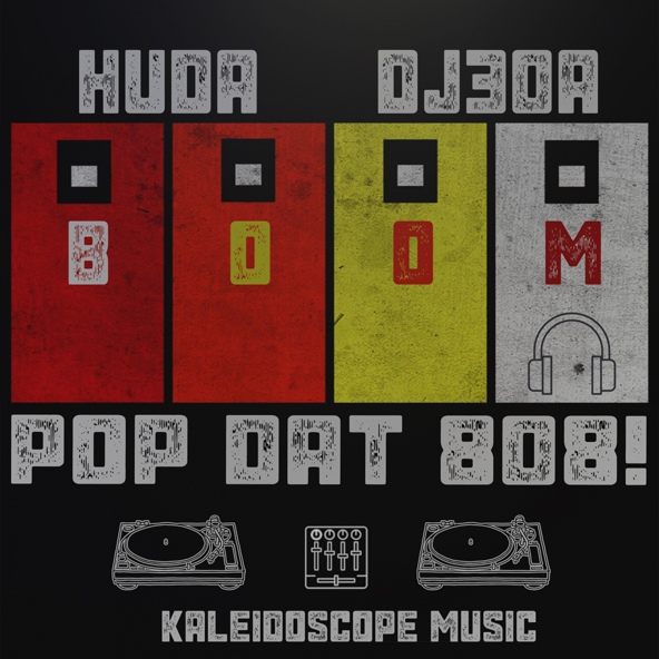 Huda Hudia, DJ30A - Pop Dat 808!
