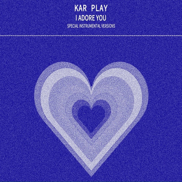 Kar Play - I Adore You