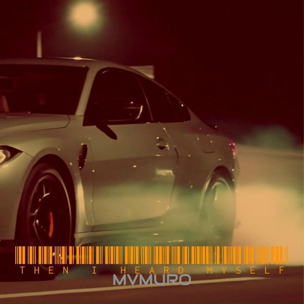 MVMURO - Then I Heard Myself