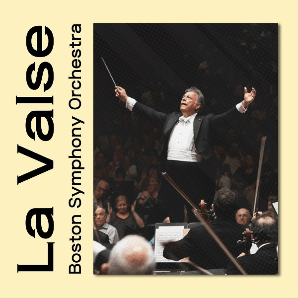 Boston Symphony Orchestra - La Valse