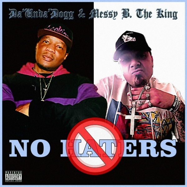 Da 'Unda' Dogg, Messy B. The King - No Haters