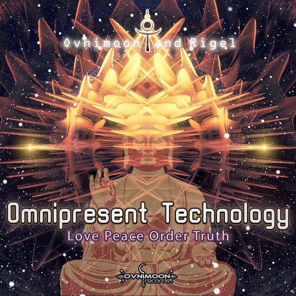 Ovnimoon, Rigel, Omnipresent Technology - Love Peace Order Truth