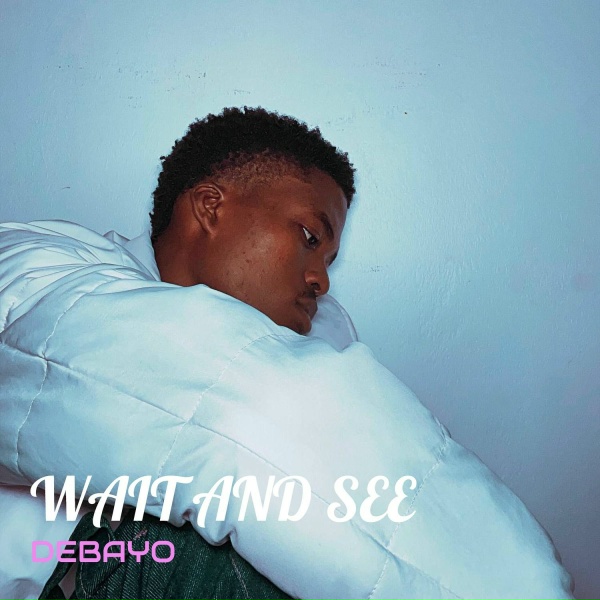 DEBAYO - Wait and See