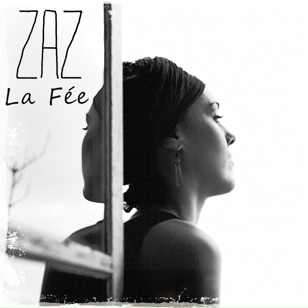 Zaz - La f&eacute;e