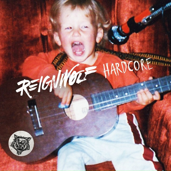 Reignwolf - Hardcore
