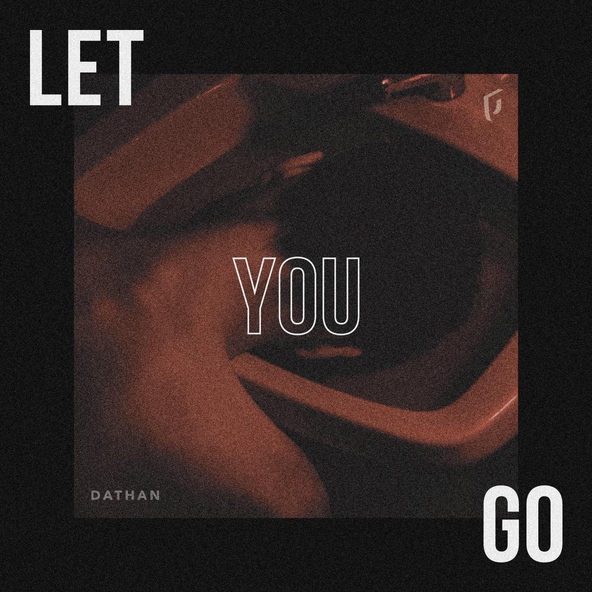 dathan - Let You Go