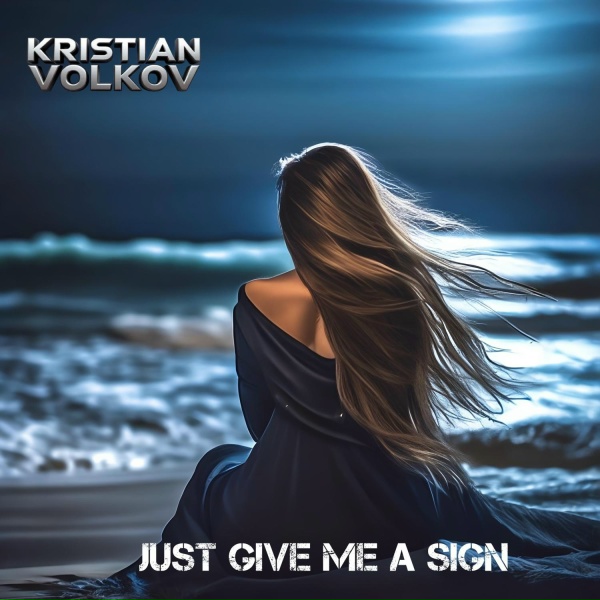 Kristian Volkov - Just Give Me a Sign