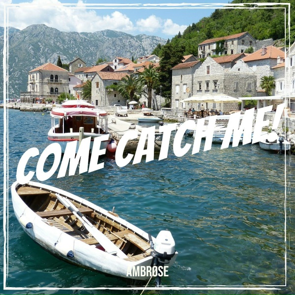 Ambrose - Come Catch Me!