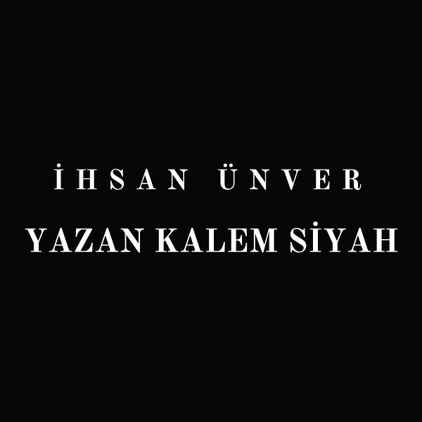 İhsan &Uuml;nver - Yazan Kalem Siyah