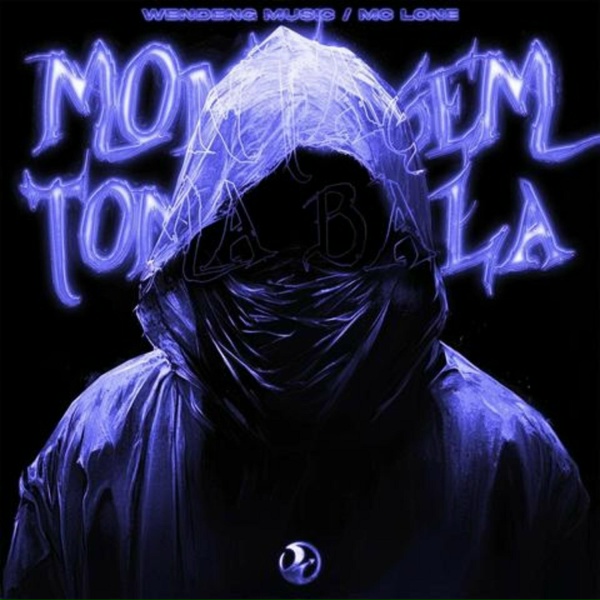 Wendeng Music, MC Lone - MONTAGEM TOMA BALA