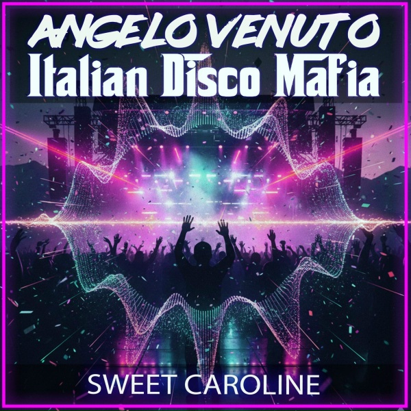 Italian Disco Mafia, Angelo Venuto - Sweet Caroline