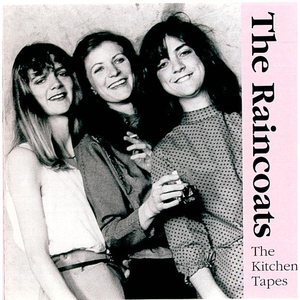 The Raincoats - No Side To Fall In