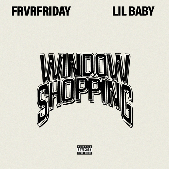 FRVRFRIDAY feat. Lil Baby - Window Shopping