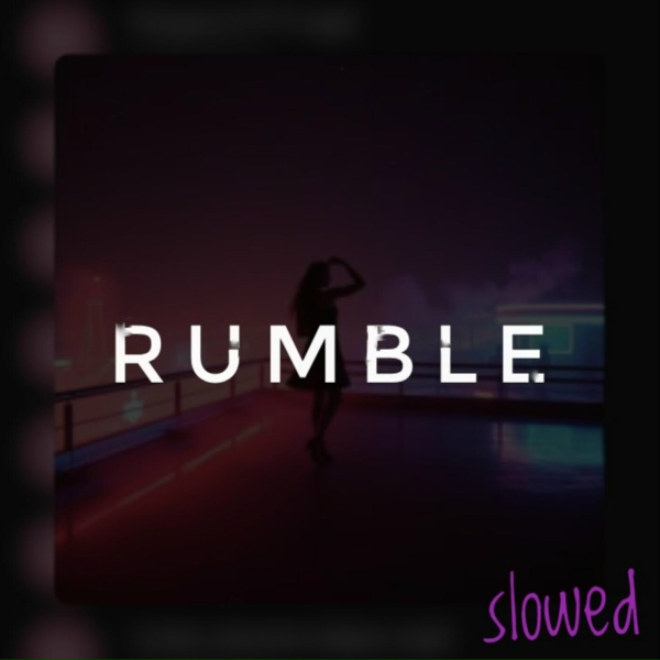 Dos Ton - Rumble, Slowed