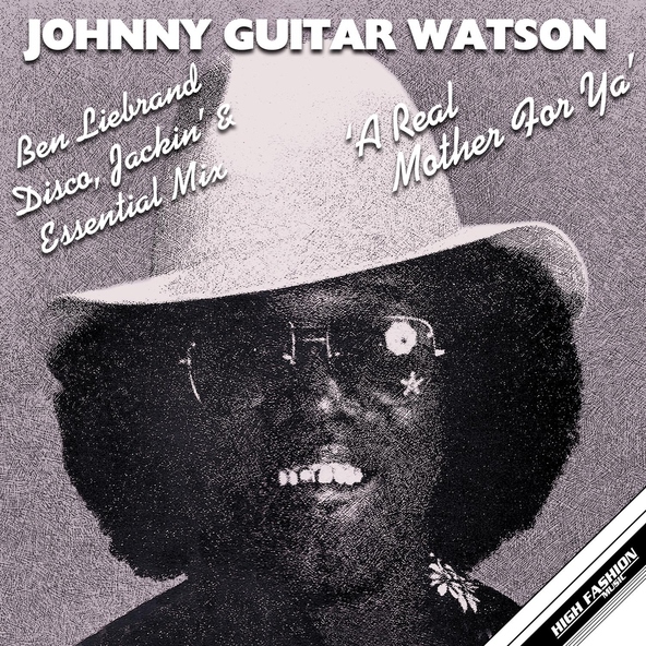 Johnny Guitar Watson - A Real Mother For Ya