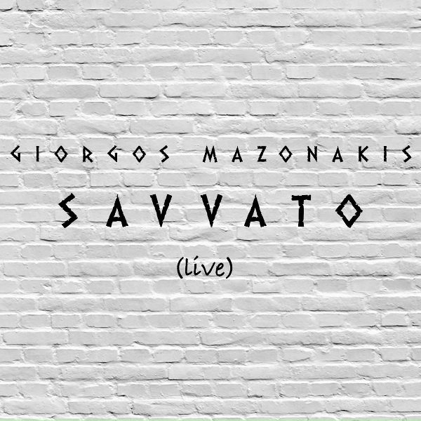 Giorgos Mazonakis - Savvato (Live)