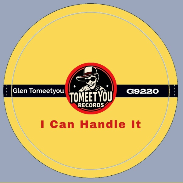 Glen Tomeetyou - Can Handle It