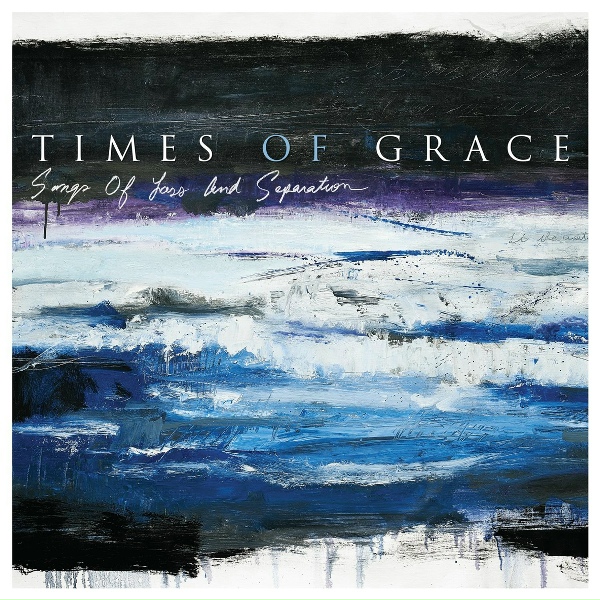 Times Of Grace - Currents