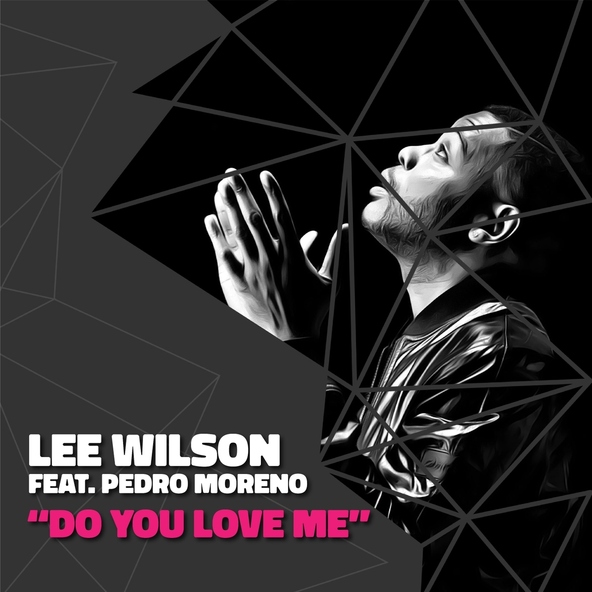 Lee Wilson feat. Pedro Moreno - Do You Love Me (feat. Pedro Moreno)