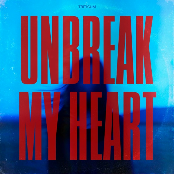 TRITICUM - Unbreak My Heart