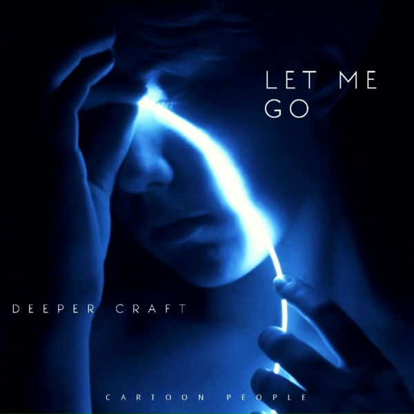 Deeper Craft - Let Me Go