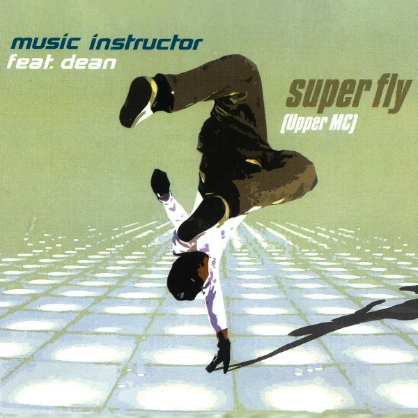 Music Instructor feat. Dean - Super Fly (Upper Music)