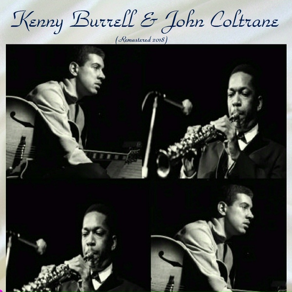 Kenny Burrell & John Coltrane - I Never Knew