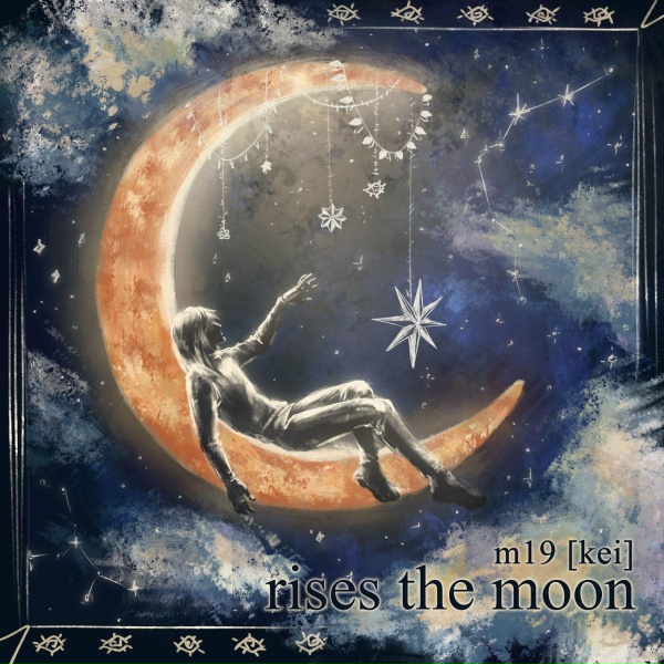m19 [kei] - rises the moon