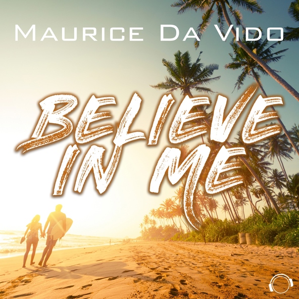 Maurice Da Vido - Believe In Me