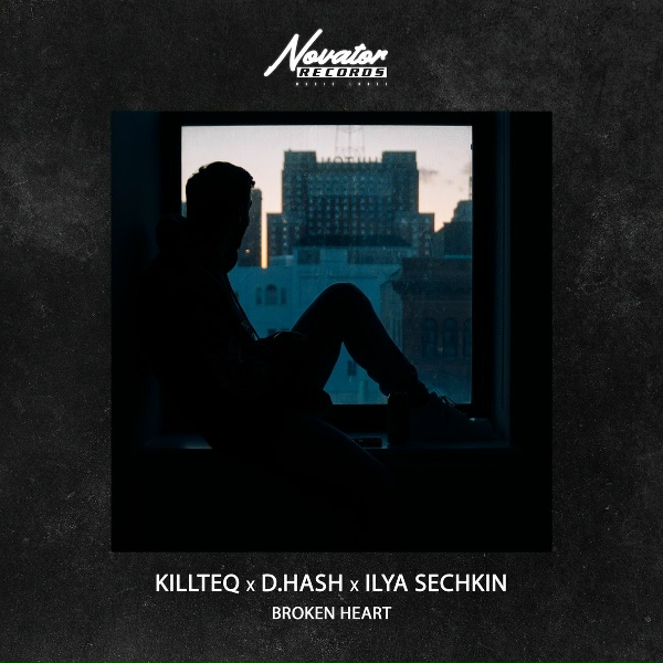 KILLTEQ, D.HASH, ILYA SECHKIN - Broken Heart