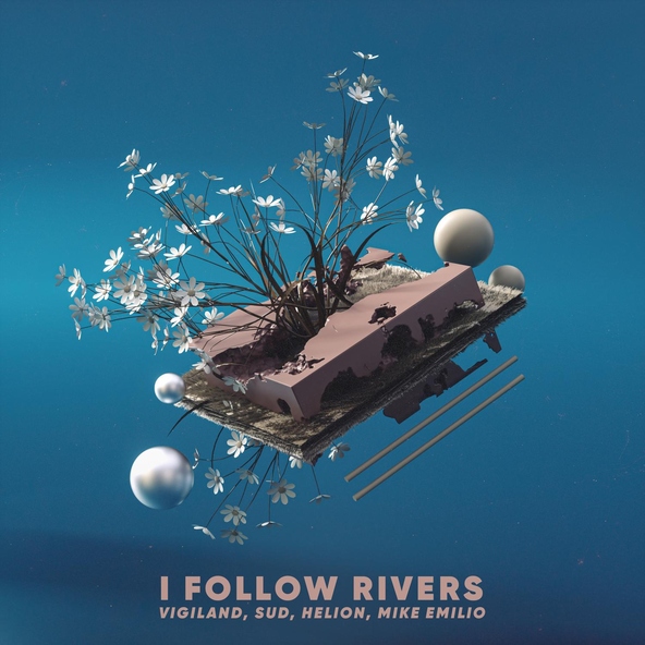 Helion, Mike Emilio, Vigiland feat. SUD - I Follow Rivers
