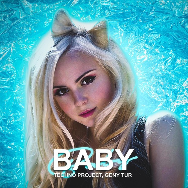 Techno Project, Geny Tur - Baby