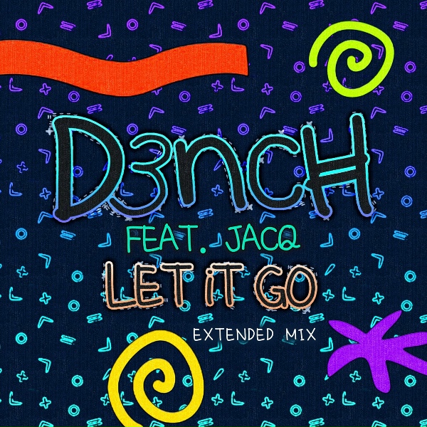 D3nch feat. Jacq feat. Jacq - Let It Go