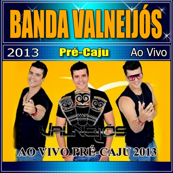 Banda Valneij&oacute;s - Pirei No Seu Amor - Ao Vivo