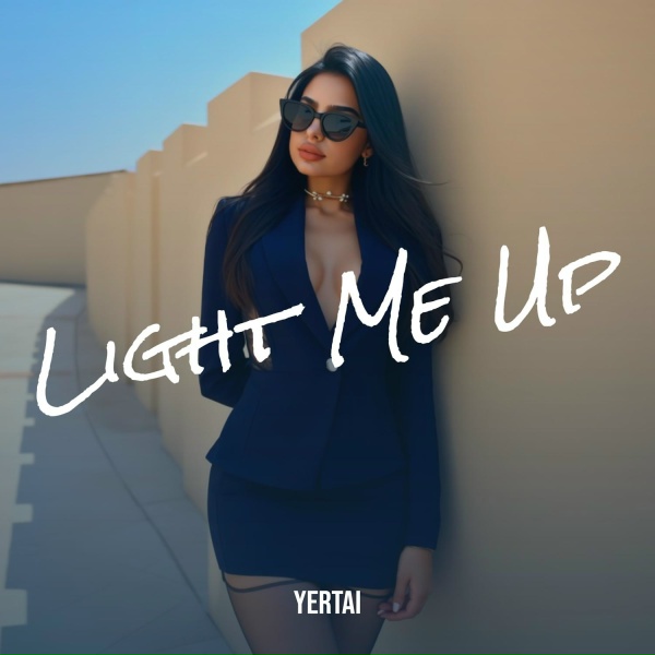 Yertai - Light Me Up