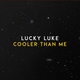Lucky Luke - Cooler Than Me (Radio Edit) (Radio Edit)