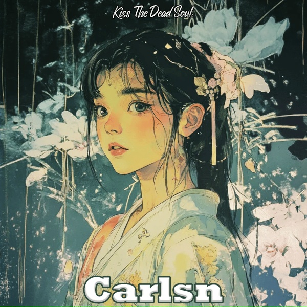 Carlsn - Kiss the Dead Soul
