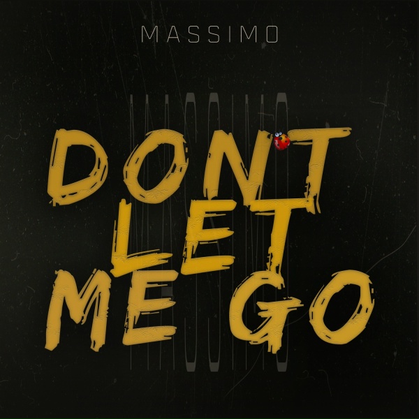 Massimo - Don&rsquo;t Let Me Go
