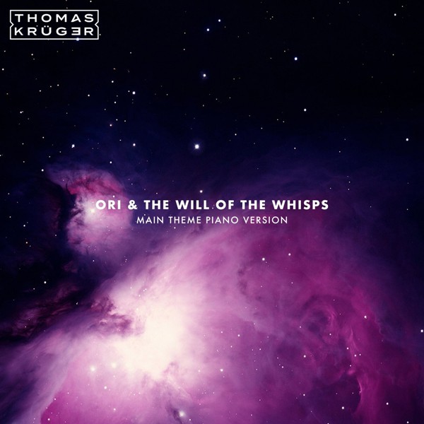 Thomas Kr&uuml;ger - Ori & The Will Of The Whisps