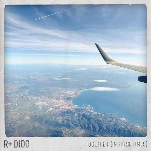 R Plus, Dido - Together (In These Times)