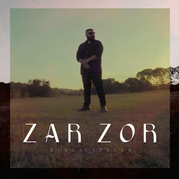 Ayaz Erdoğan - Zar Zor