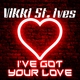 Vikki St. Ives - I've Got Your Love (Hyp3d Radio Mix) (Hyp3d Radio Mix)