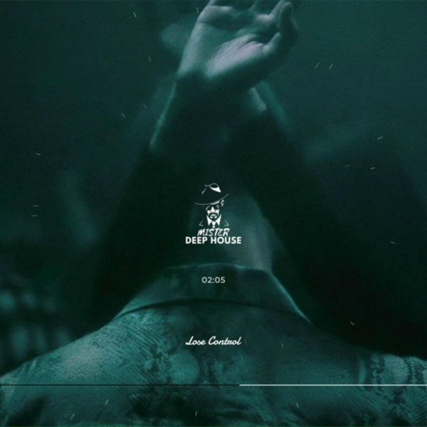 MISTER DEEP HOUSE - Lose Control
