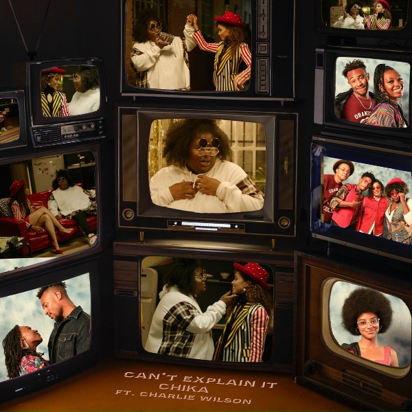 CHIKA feat. Charlie Wilson - Can't Explain It (feat. Charlie Wilson)