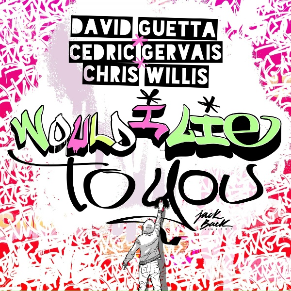 David Guetta, Cedric Gervais, Chris Willis - Would I Lie To You