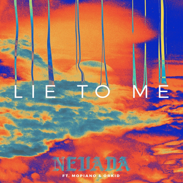 Nevada feat. Mopiano, ORKID - Lie To Me